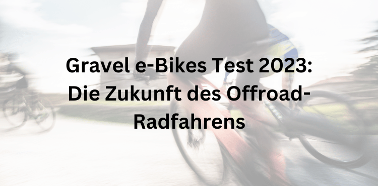Gravel e-Bikes Test Blog