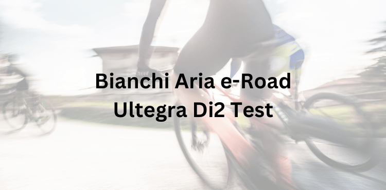 Bianchi Aria e-Road Ultegra Di2 Test 2023